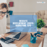 Website Development Costs: Budgeting Tips | saltocorp