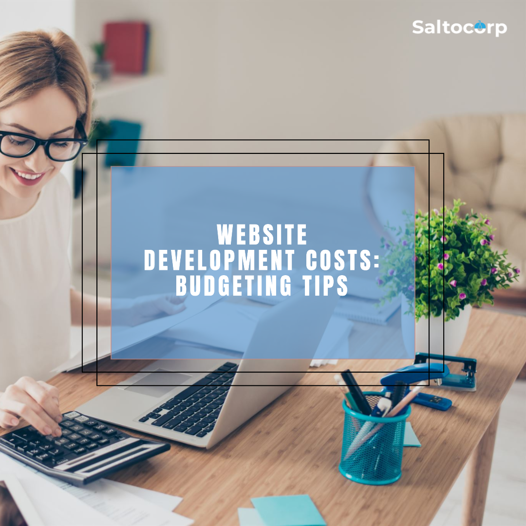 Website Development Costs: Budgeting Tips | saltocorp