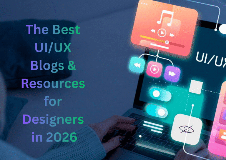 The Best UI/UX Blogs & Resources for Designers in 2026